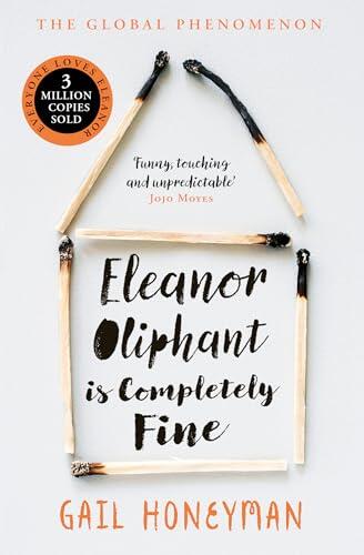 Eleanor Oliphant is Completely Fine: The unforgettable Sunday Times bestselling literary fiction novel, the perfect summer holiday read 2025