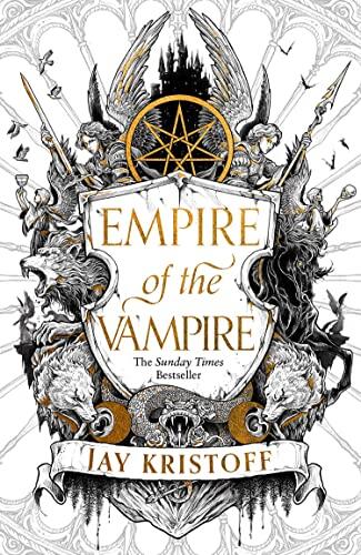 Empire of the Vampire: The blood-soaked first book in the internationally bestselling series from the SUNDAY TIMES bestselling author of NEVERNIGHT