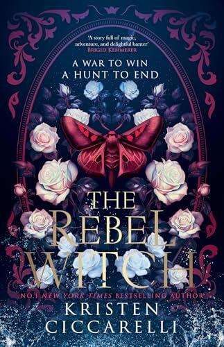The Rebel Witch: the hotly anticipated sequel to the NEW YORK TIMES bestselling TikTok romantasy sensation THE CRIMSON MOTH, also known as HEARTLESS HUNTER: Book 2