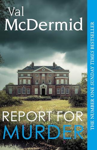 Report for Murder: The gripping and twisty thriller from the bestselling author of the Allie Burns and Karen Pirie series: Book 1 (Lindsay Gordon Crime Series)