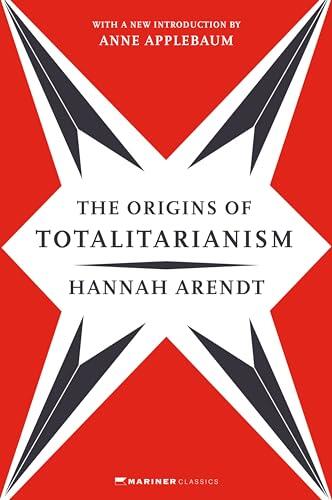 The Origins of Totalitarianism: With a New Introduction by Anne Applebaum