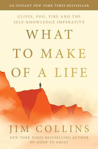 What to Make of a Life: Cliffs, Fog, Fire and the Self-Knowledge Imperative