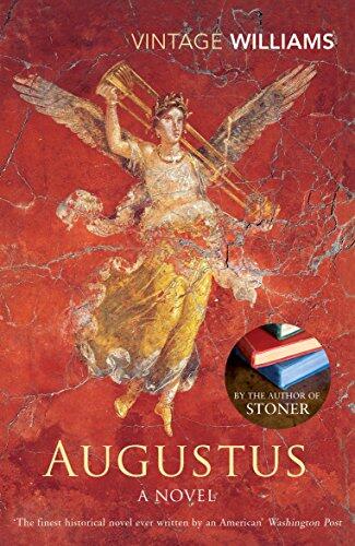 Augustus: A historical epic set in ancient Rome from the bestselling author Stoner (Vintage Classics)