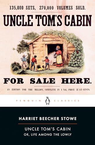 Uncle Tom's Cabin: Or, Life Among the Lowly (The Penguin American Library)