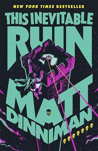 This Inevitable Ruin: Book 7 in Matt Dinniman’s best selling LitRPG - a riotous blend of sci-fi, fantasy, and dark humor set in the deadliest dungeon yet (Dungeon Crawler Carl Series, 7)