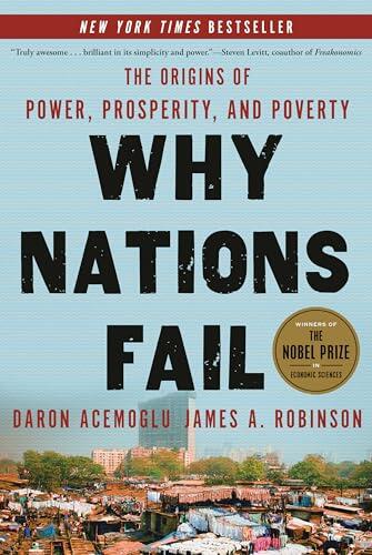 Por qué fracasan las naciones: Instituciones, poder y prosperidad