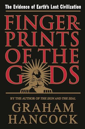 Fingerprints of the Gods: The Evidence of Earth's Lost Civilization