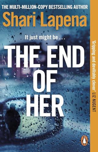The End of Her: The unputdownable psychological thriller, from the No.1 Sunday Times bestselling author of The Couple Next Door