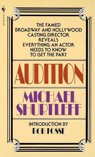 Audition: Everything an Actor Needs to Know to Get the Part
