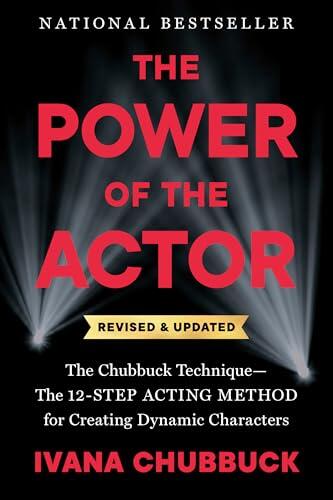 The Power of the Actor, Revised and Updated: The Chubbuck Technique--The 12-Step Acting Method for Creating Dynamic Characters