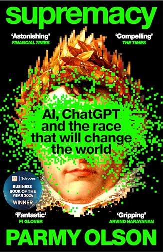 Supremacy: AI, ChatGPT and the race that will change the world
