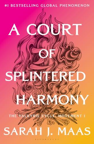 A Court of Splintered Harmony: The Valkyrie Cycle, Movement I: 6 (A Court of Thorns and Roses)