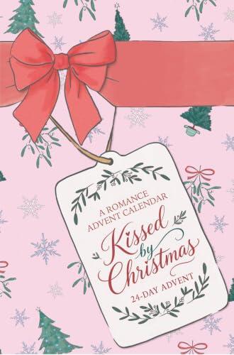 Kissed by Christmas: A Romance Advent Calendar