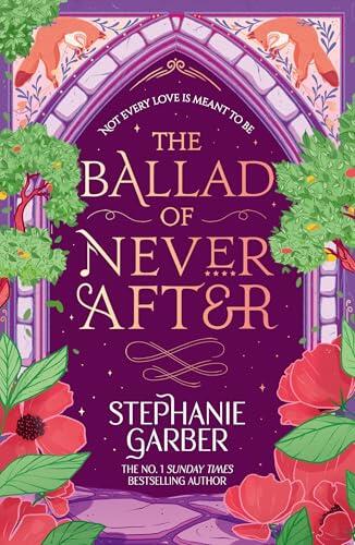 The Ballad of Never After: The second book in the beloved fairytale sensation the Once Upon a Broken Heart series from the global No. 1 bestselling author of Caraval: 2