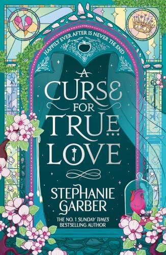 A Curse for True Love: The third book in the beloved fairytale sensation the Once Upon a Broken Heart series from the global No. 1 bestselling author of Caraval: 3