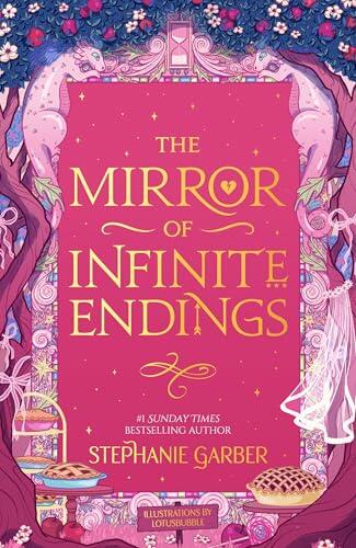 The Mirror of Infinite Endings: Return to the No. 1 Sunday Times bestselling Once Upon a Broken Heart series and the epic love story of Jacks and Evangeline
