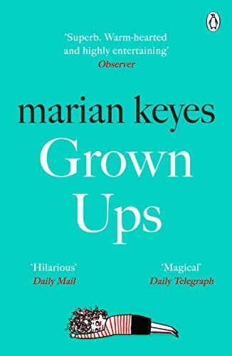 Grown Ups: An absorbing page-turner from Sunday Times bestselling author Marian Keyes