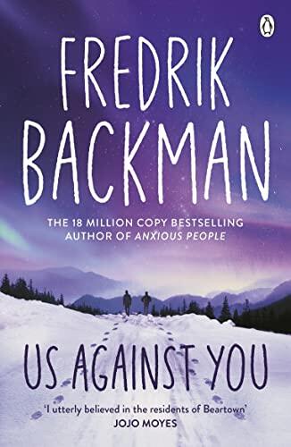 Us Against You: From the New York Times bestselling author of A Man Called Ove and My Friends (Björnstad, 2)
