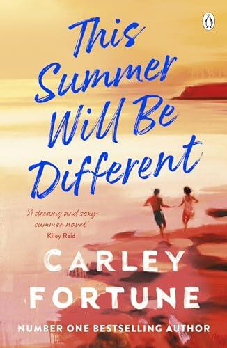This Summer Will Be Different: From the bestselling author of the TV series Every Year After – a sweeping second chance romance