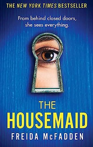 The housemaid: An absolutely addictive psychological thriller with a jaw-dropping twist (The housemaid series, 1)