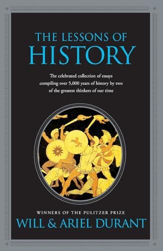 Comprender el pasado para descifrar el presente: Un análisis de The Lessons of History