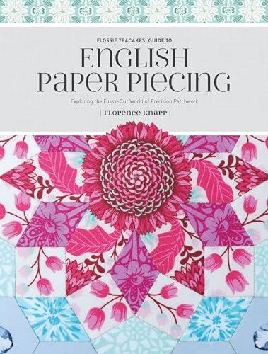 El arte y la precisión del English Paper Piecing: Una guía definitiva para quilters