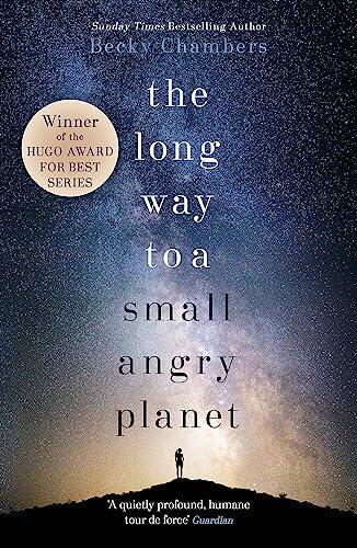 The Long Way To A Small Angry Planet: the most hopeful, charming and cosy novel to curl up with (Wayfarers books, 1)