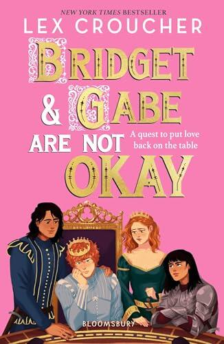 Bridget and Gabe Are Not Okay: the sequel to the YA Book Prize-winning Gwen and Art Are Not in Love