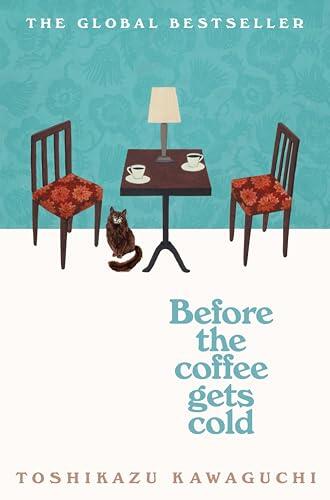 Before The Coffee Gets Cold: The heart-warming million-copy sensation from Japan