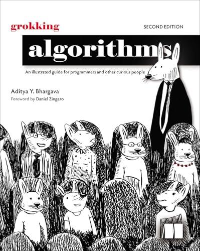 Grokking Algorithms: An Illustrated Guide for Programmers and Other Curious People