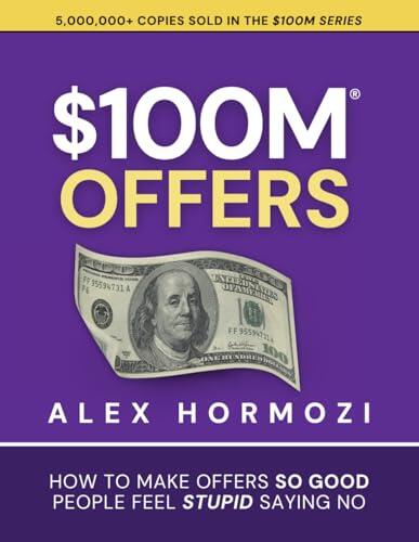 El arte de crear ofertas irresistibles: Una revisión analítica de $100M Offers