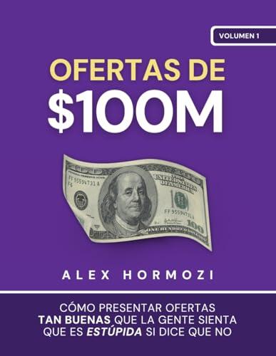 El arte de crear ofertas irresistibles: Análisis de Ofertas de $100M