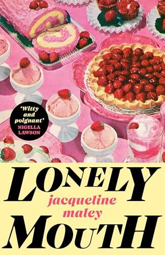 Lonely Mouth: A delicious summer read for foodies who love a side of family drama