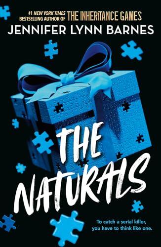 A NATURALS Novel: The Naturals, Book 1: cold cases get hot in the unputdownable mystery series from the bestselling author of The Inheritance Games: ... from the author of The Inheritance Games