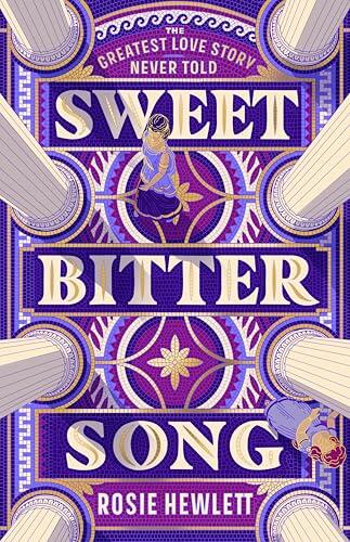 Sweetbitter Song: The epic and romantic new Greek Mythology retelling from the Sunday Times bestselling author of Medea