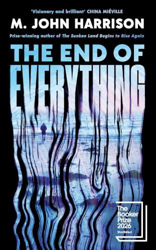 The End of Everything: Shortlisted for the Booker Prize 2026