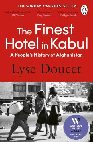 The Finest Hotel in Kabul: Winner of the Women's Prize for Non-Fiction 2026: A richly immersive history of Afghanistan from the BBC's Chief International Correspondent