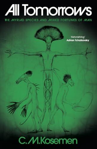 All Tomorrows: The myriad species and mixed fortunes of man