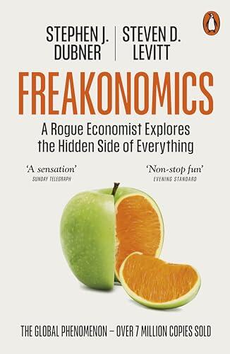Freakonomics: A Rogue Economist Explores the Hidden Side of Everything