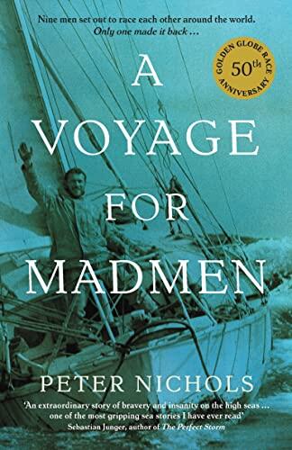 A Voyage For Madmen: Nine men set out to race each other around the world. Only one made it back ... [Idioma Inglés]