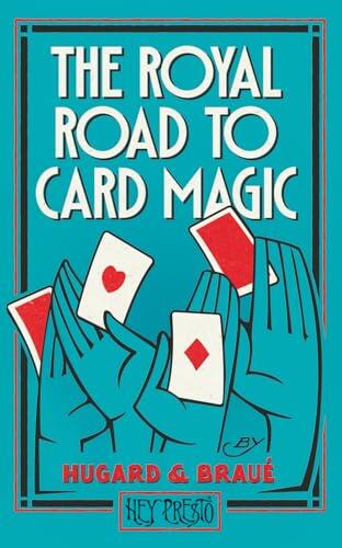 El camino definitivo hacia el dominio de la cartomagia: Análisis de The Royal Road to Card Magic