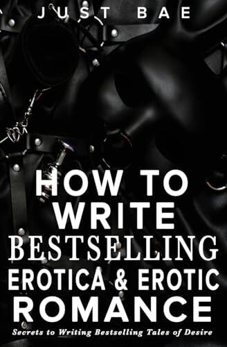 El arte de cautivar: Cómo escribir erótica y romance erótico que conquista listas de ventas
