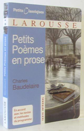 Petits Poèmes en prose: (Le Spleen de Paris) (Petits Classiques)
