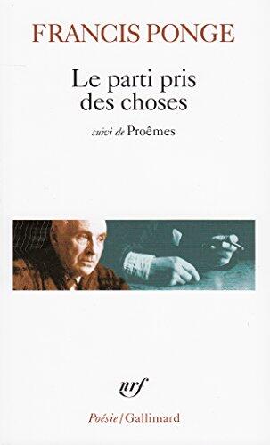 Le parti pris des choses: Précéde de Douze petits écrits et suivi de Proêmes