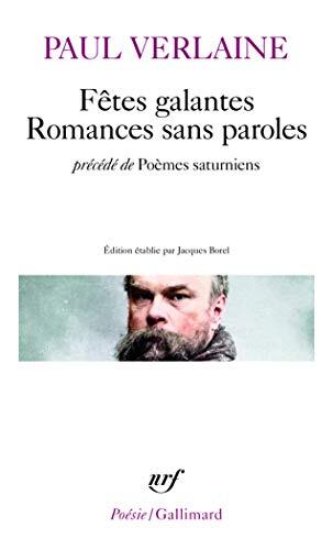 Fêtes galantes ; Romances sans paroles: Précédé de Poèmes saturniens