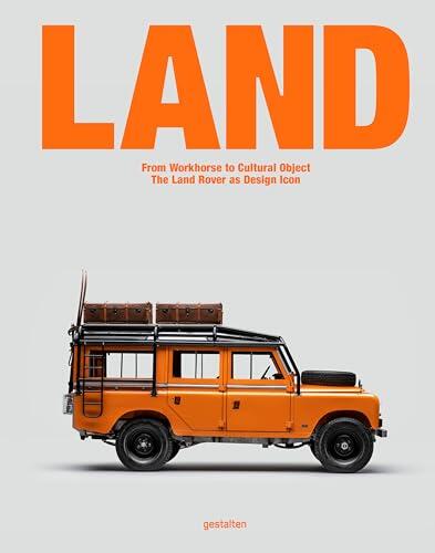 Land: From Workhorse to Cultural Object: The Land Rover as Design Icon