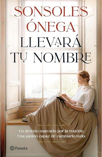 Llevará Tu Nombre: Novela / It Will Bear Your Name: A Novel