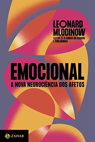 Comprende la ciencia detrás de los sentimientos con el libro Emocional de Leonard Mlodinow
