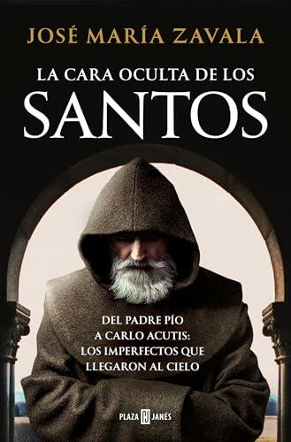 La cara oculta de los Santos: Del padre Pío a Carlo Acutis: los imperfectos que llegaron al cielo (Obras diversas)