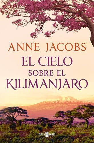 El cielo sobre el Kilimanjaro: Una novela histórica en la África colonial